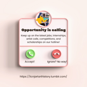 art of call popup - opportunity is calling, keep up on the latest jobs, internships, artist calls, competitions, and scholarships on our hotline! Accept! Ignore? No way! tcnjarthistory.tumblr.com